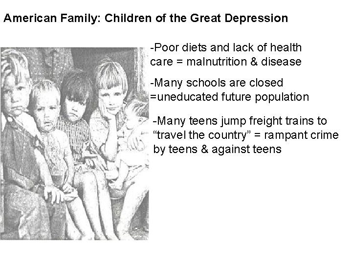 American Family: Children of the Great Depression -Poor diets and lack of health care American Family: Children of the Great Depression -Poor diets and lack of health care