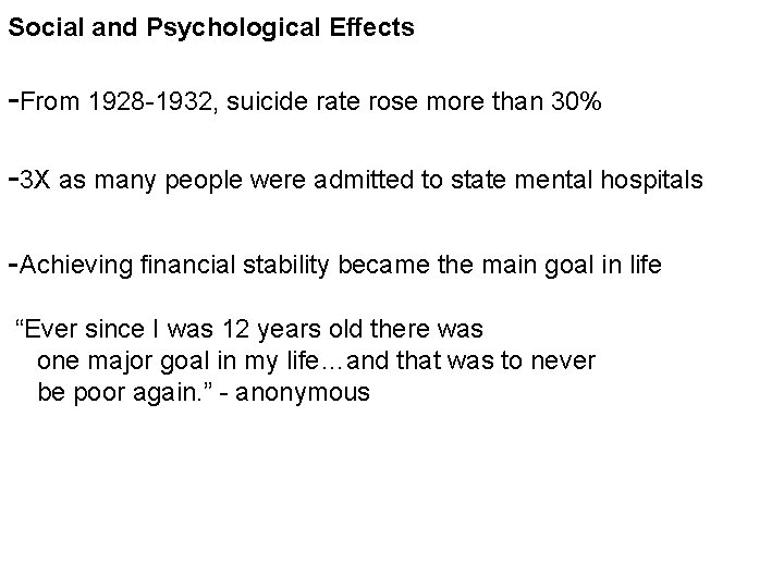 Social and Psychological Effects -From 1928 -1932, suicide rate rose more than 30% -3 Social and Psychological Effects -From 1928 -1932, suicide rate rose more than 30% -3