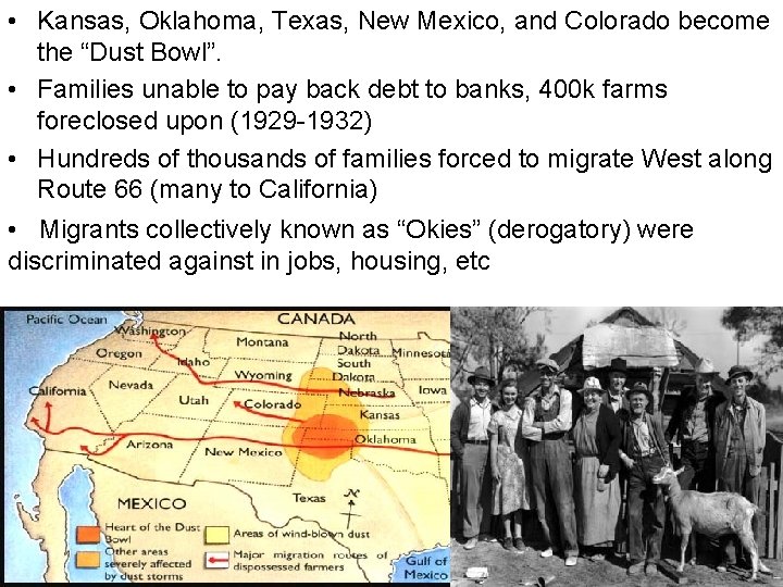  • Kansas, Oklahoma, Texas, New Mexico, and Colorado become the “Dust Bowl”. •