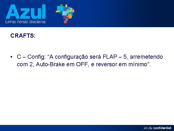 CRAFTS: • C – Config: “A configuração será FLAP – 5, arremetendo com 2,