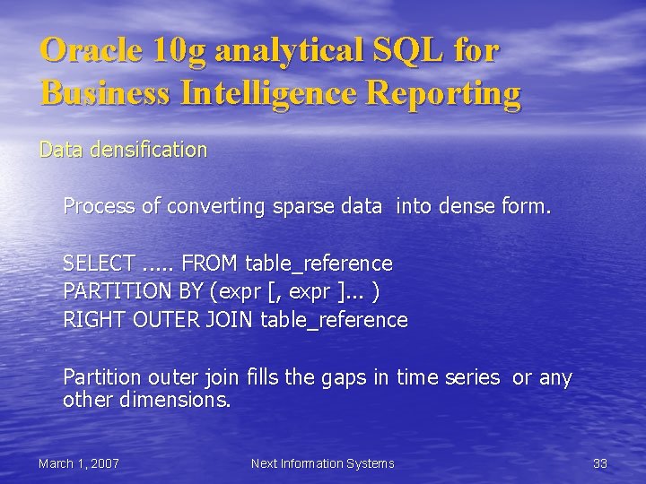 Oracle 10 g analytical SQL for Business Intelligence Reporting Data densification Process of converting Oracle 10 g analytical SQL for Business Intelligence Reporting Data densification Process of converting