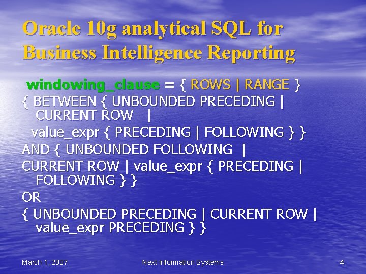 Oracle 10 g analytical SQL for Business Intelligence Reporting windowing_clause = { ROWS | Oracle 10 g analytical SQL for Business Intelligence Reporting windowing_clause = { ROWS |