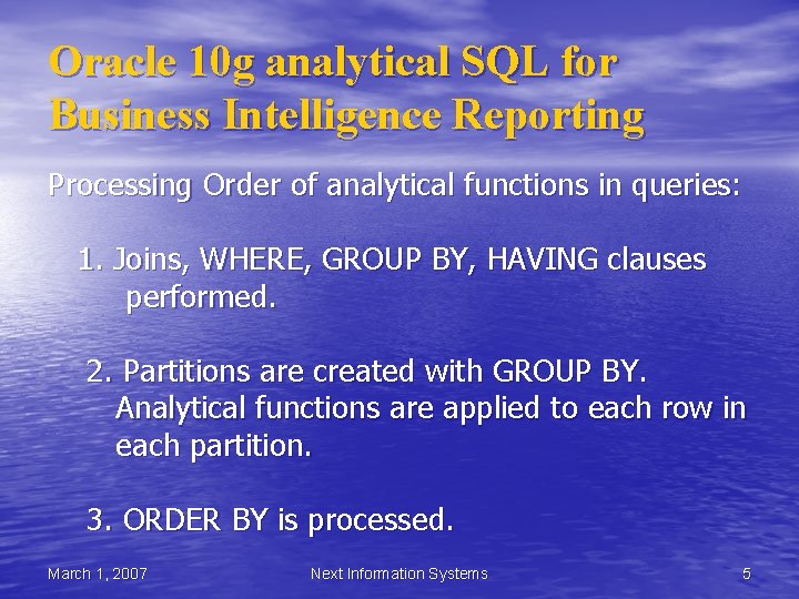 Oracle 10 g analytical SQL for Business Intelligence Reporting Processing Order of analytical functions Oracle 10 g analytical SQL for Business Intelligence Reporting Processing Order of analytical functions