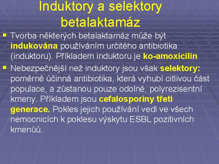 Induktory a selektory betalaktamáz § Tvorba některých betalaktamáz může být indukována používáním určitého antibiotika