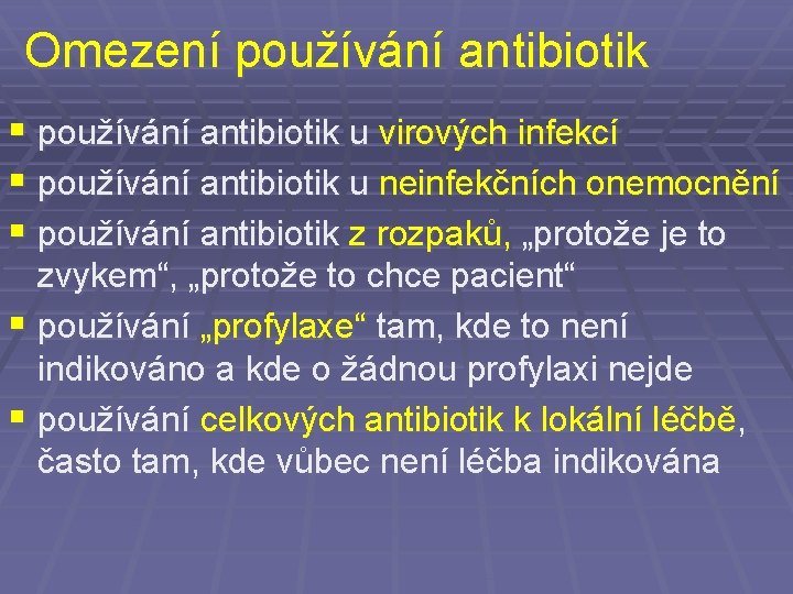 Omezení používání antibiotik § používání antibiotik u virových infekcí § používání antibiotik u neinfekčních
