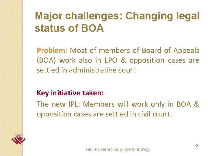 Major challenges: Changing legal status of BOA Problem: Problem Most of members of Board