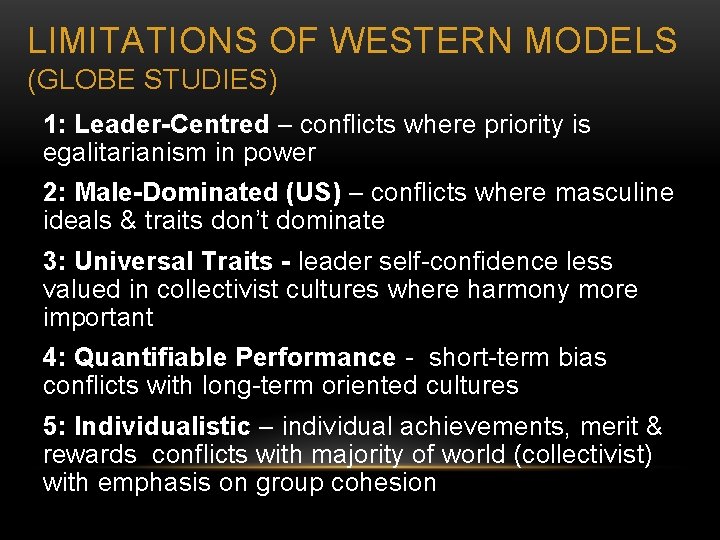 LIMITATIONS OF WESTERN MODELS (GLOBE STUDIES) 1: Leader-Centred – conflicts where priority is egalitarianism