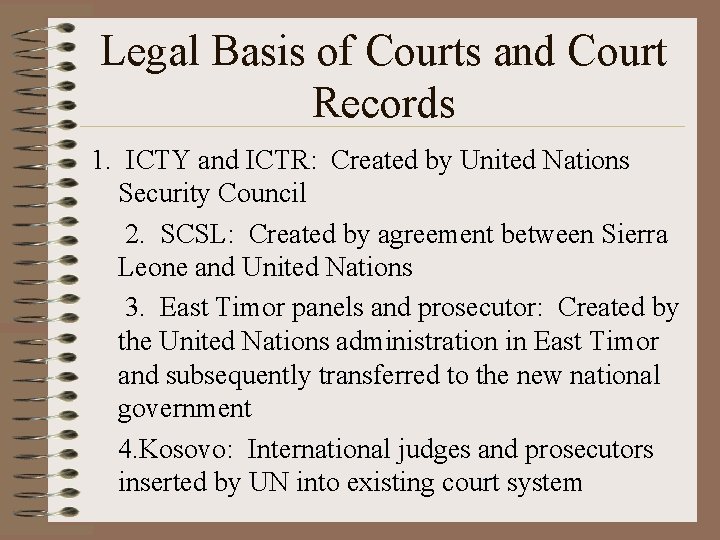 Legal Basis of Courts and Court Records 1. ICTY and ICTR: Created by United