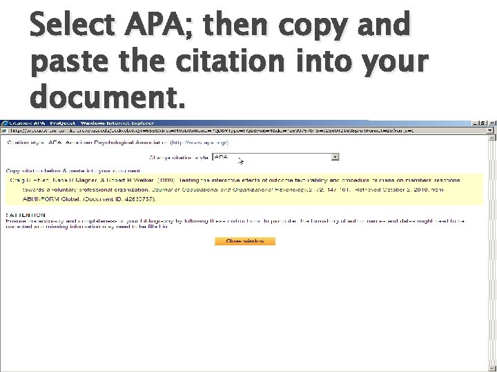 Select APA; then copy and paste the citation into your document. 