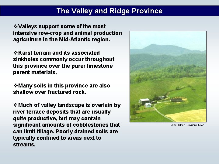 The Valley and Ridge Province v. Valleys support some of the most intensive row-crop