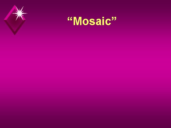 “Mosaic” 