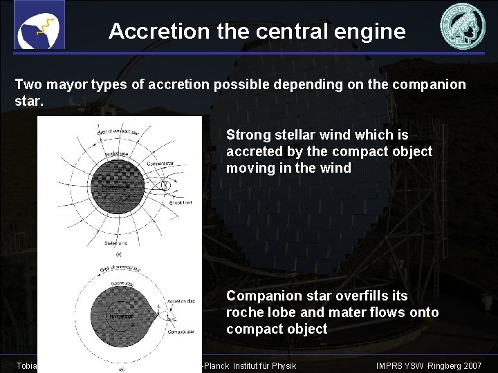 Accretion the central engine Two mayor types of accretion possible depending on the companion