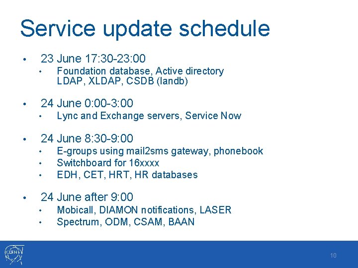 Service update schedule • 23 June 17: 30 -23: 00 • • 24 June