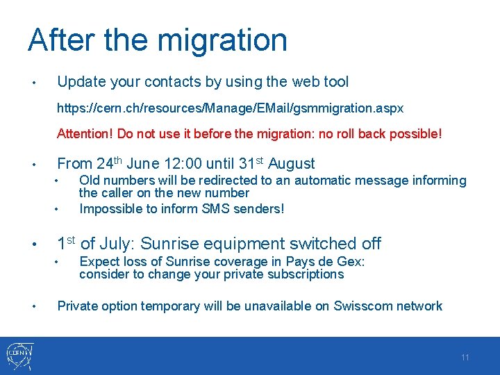 After the migration • Update your contacts by using the web tool https: //cern.