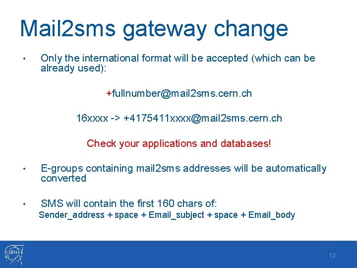Mail 2 sms gateway change • Only the international format will be accepted (which