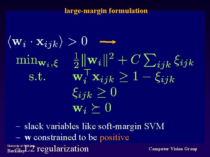 large-margin formulation slack variables like soft-margin SVM w constrained to be positive Computer Vision