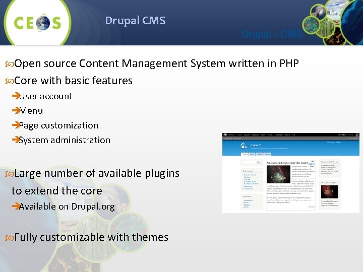Drupal CMS Drupal - CMS Open source Content Management System written in PHP Core