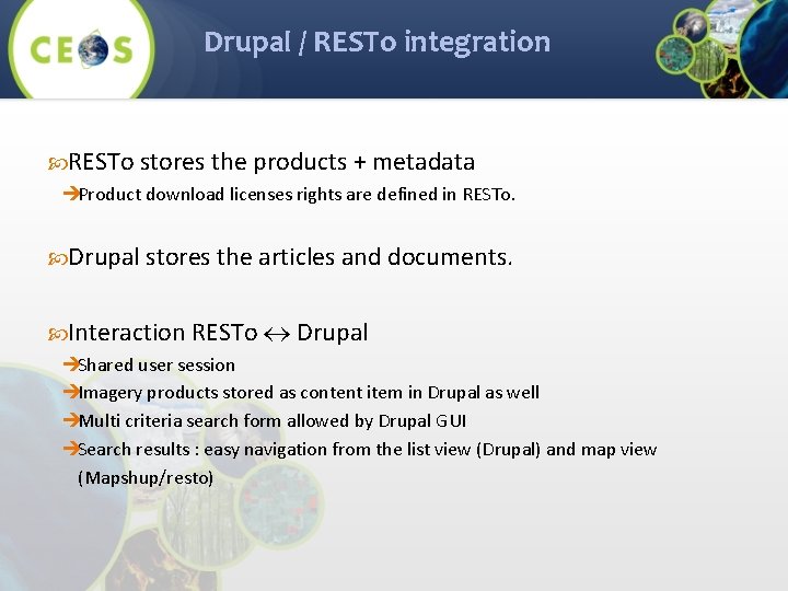 Drupal / RESTo integration RESTo stores the products + metadata èProduct download licenses rights