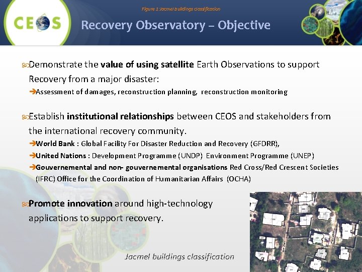 Figure 1: Jacmel buildings classification Recovery Observatory – Objective Demonstrate the value of using