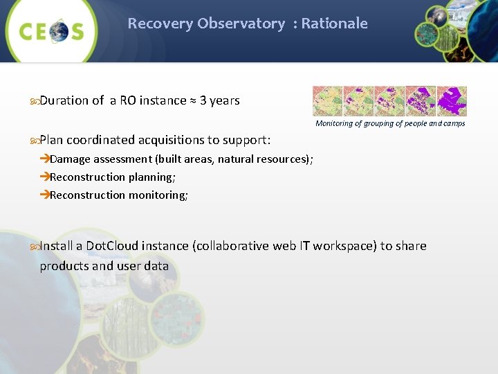 Recovery Observatory : Rationale Duration of a RO instance ≈ 3 years Monitoring of