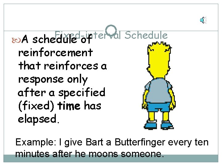 Fixed-interval Schedule A schedule of reinforcement that reinforces a response only after a specified