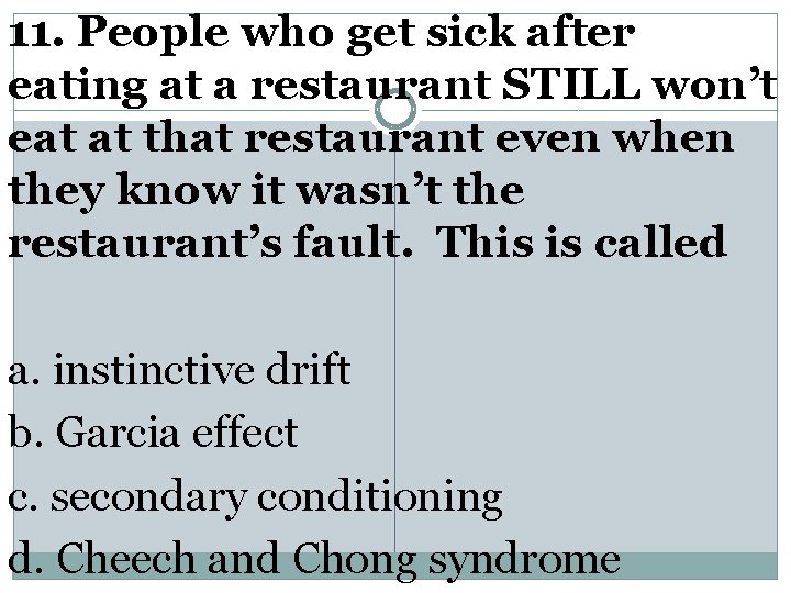 11. People who get sick after eating at a restaurant STILL won’t eat at