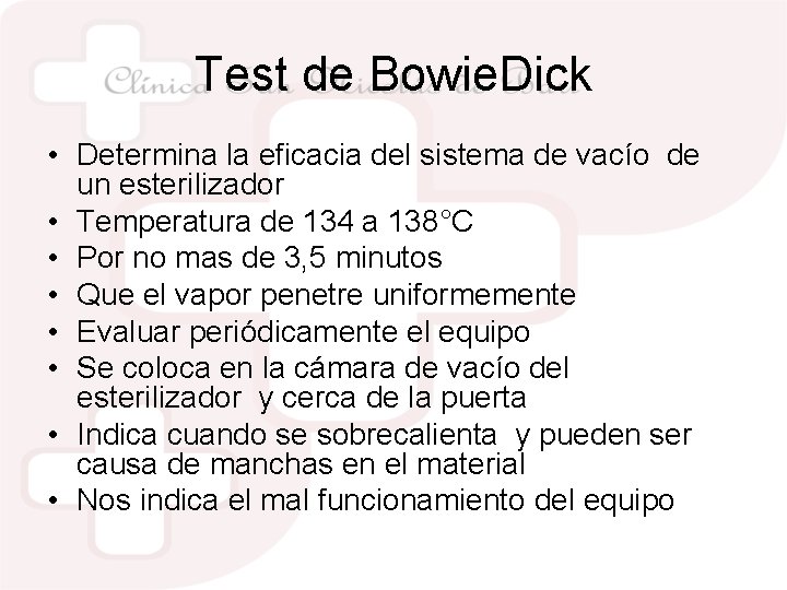 Test de Bowie. Dick • Determina la eficacia del sistema de vacío de un