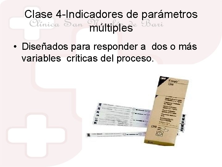 Clase 4 -Indicadores de parámetros múltiples • Diseñados para responder a dos o más