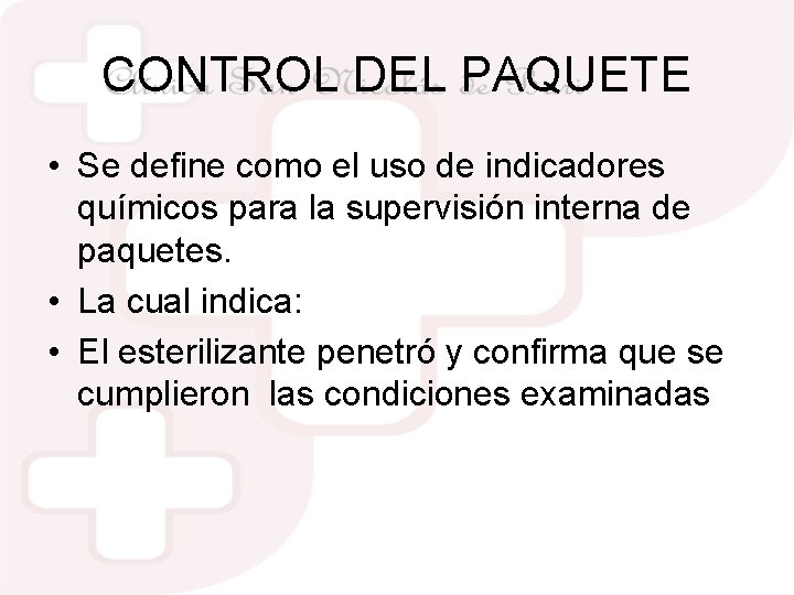 CONTROL DEL PAQUETE • Se define como el uso de indicadores químicos para la