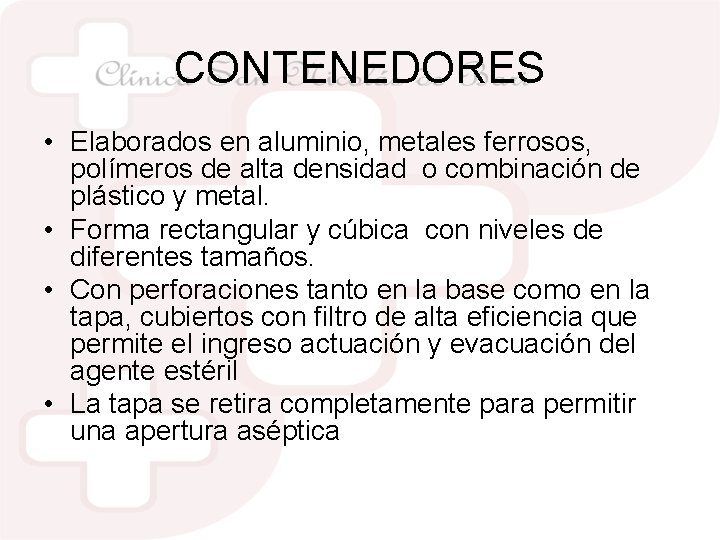 CONTENEDORES • Elaborados en aluminio, metales ferrosos, polímeros de alta densidad o combinación de