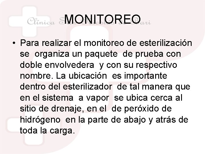MONITOREO • Para realizar el monitoreo de esterilización se organiza un paquete de prueba