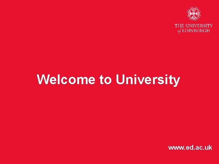 Welcome to University www. ed. ac. uk 