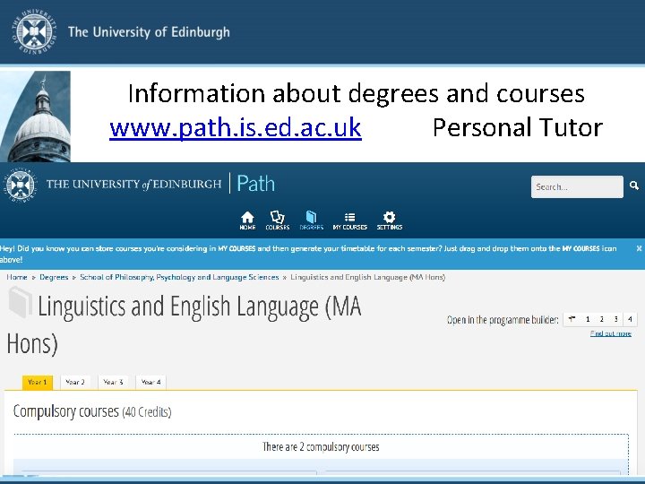 Information about degrees and courses www. path. is. ed. ac. uk Personal Tutor 