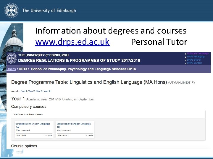 Information about degrees and courses www. drps. ed. ac. uk Personal Tutor 