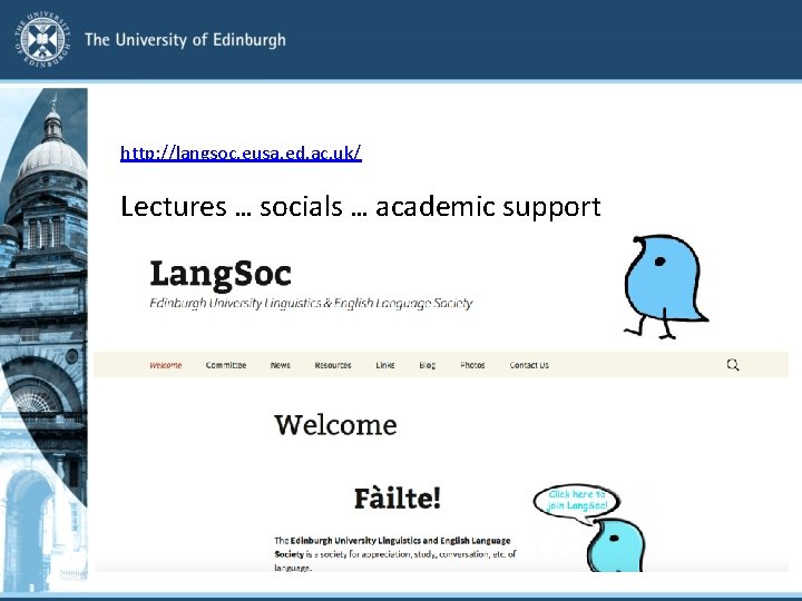 http: //langsoc. eusa. ed. ac. uk/ Lectures … socials … academic support 