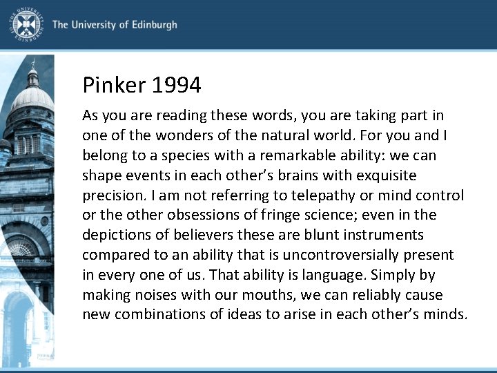 Pinker 1994 As you are reading these words, you are taking part in one