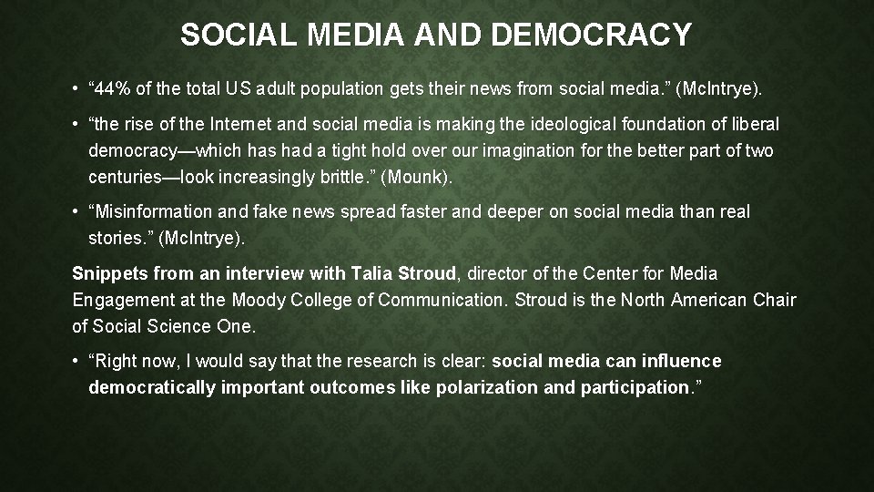 SOCIAL MEDIA AND DEMOCRACY • “ 44% of the total US adult population gets