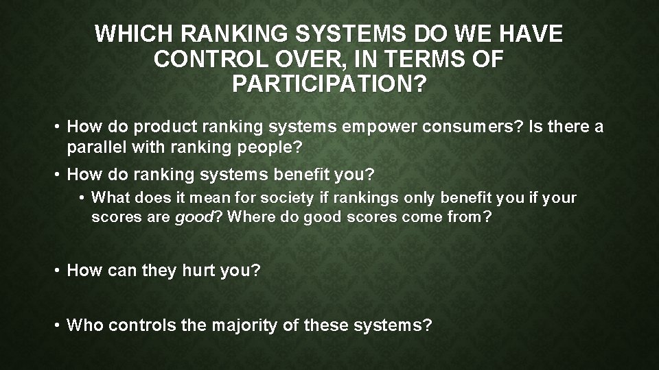 WHICH RANKING SYSTEMS DO WE HAVE CONTROL OVER, IN TERMS OF PARTICIPATION? • How