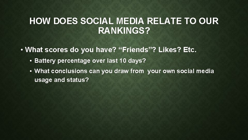 HOW DOES SOCIAL MEDIA RELATE TO OUR RANKINGS? • What scores do you have?