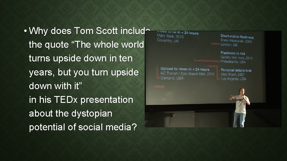  • Why does Tom Scott include the quote “The whole world turns upside