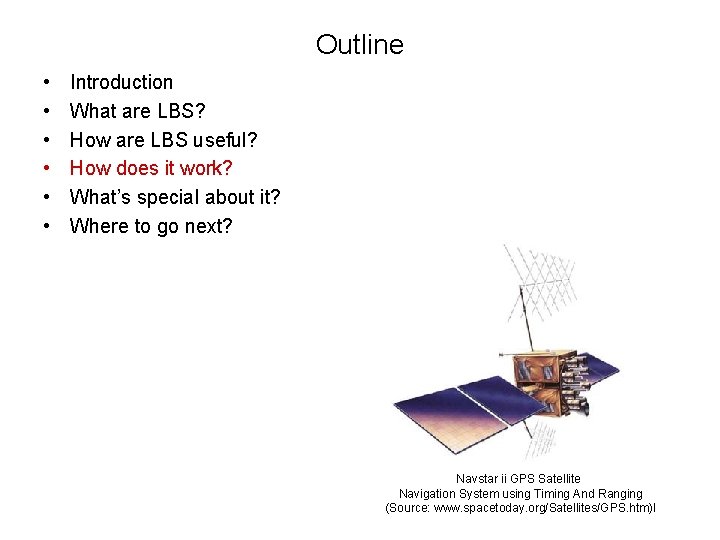 Outline • • • Introduction What are LBS? How are LBS useful? How does