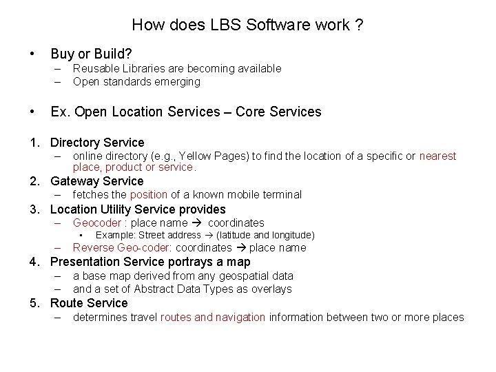 How does LBS Software work ? • Buy or Build? – – • Reusable