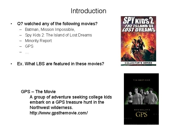 Introduction • Q? watched any of the following movies? – – – • Batman,