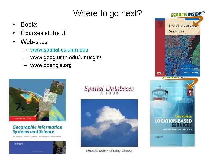 Where to go next? • Books • Courses at the U • Web-sites –