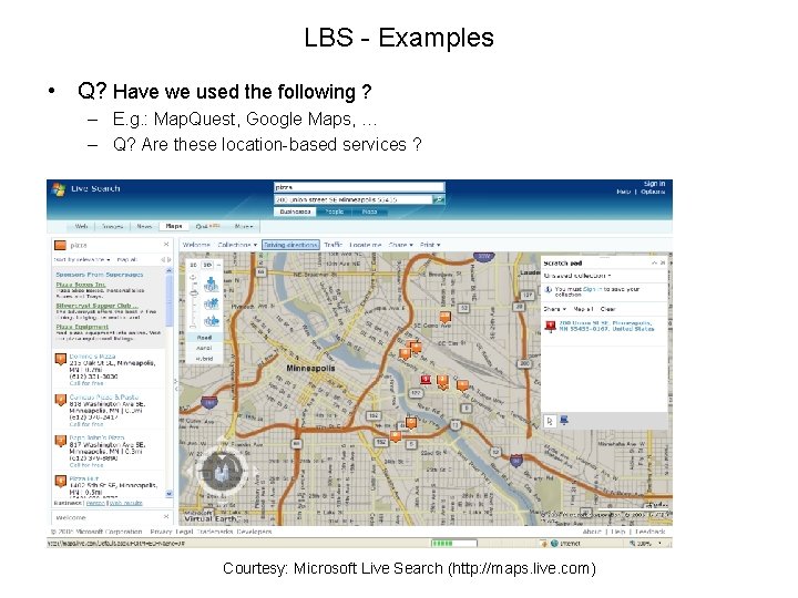 LBS - Examples • Q? Have we used the following ? – E. g.