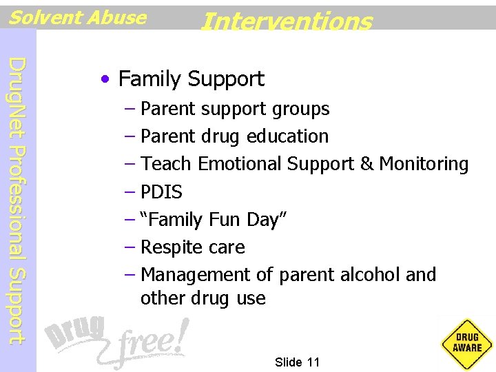 Solvent Abuse Interventions D r u g N e t P r o f