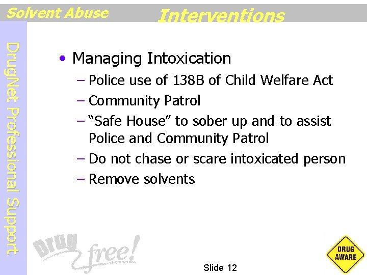 Solvent Abuse Interventions D r u g N e t P r o f