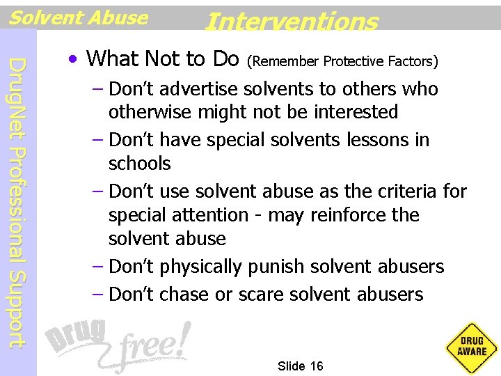 Solvent Abuse Interventions D r u g N e t P r o f