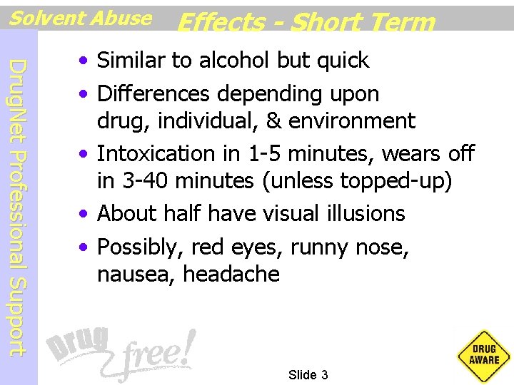 Solvent Abuse Effects - Short Term D r u g N e t P