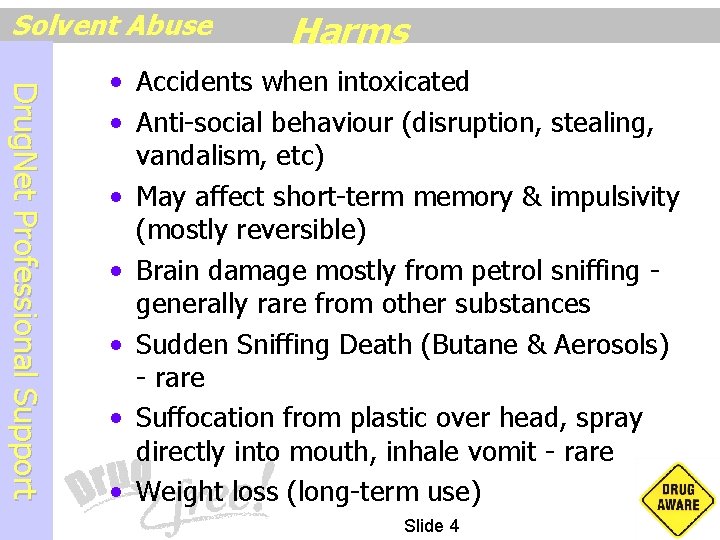 Solvent Abuse Harms D r u g N e t P r o f